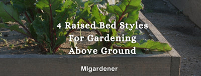 4 Raised Bed Styles For Gardening Above Ground