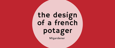 Planning Your Potager: Tips For The Perfect French Kitchen Garden