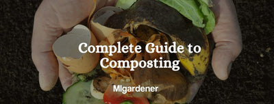 MIgardener's Complete Guide to Composting