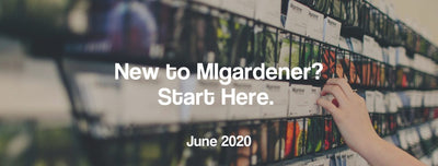 New To MIgardener? Start Here!