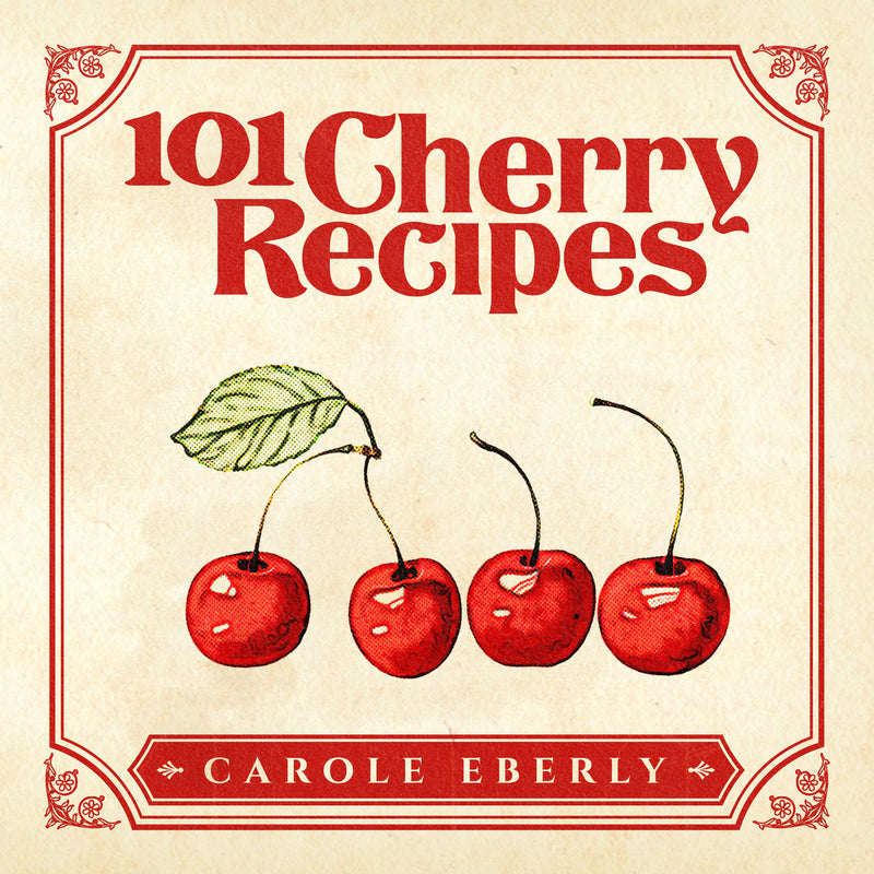 101 Cherry Recipes Pocket-Size Cookbook by Carole Eberly