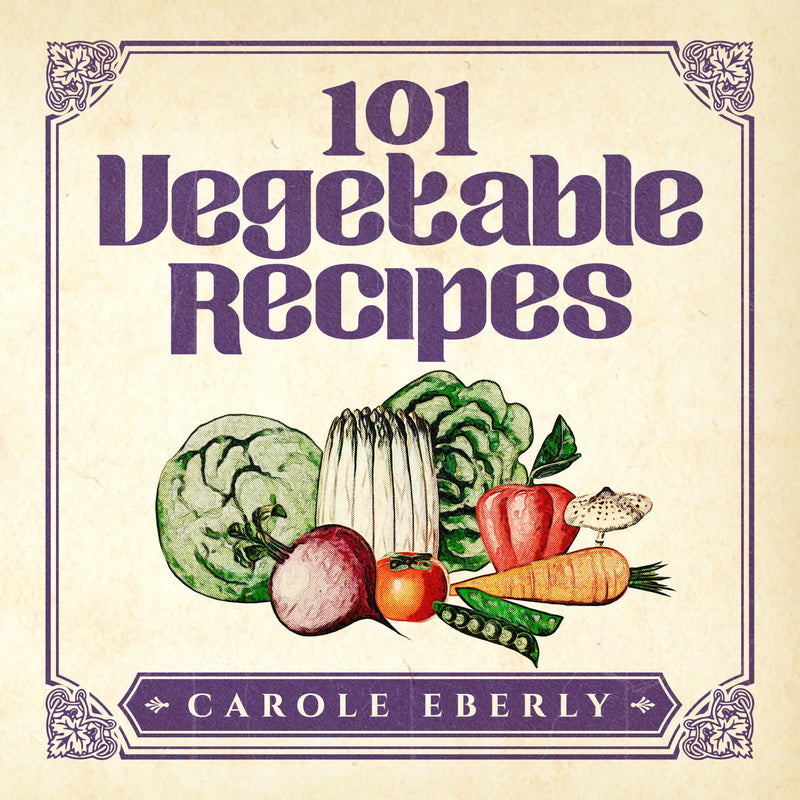 101 Vegetable Recipes, Pocket-Size Cookbook by Carole Eberly
