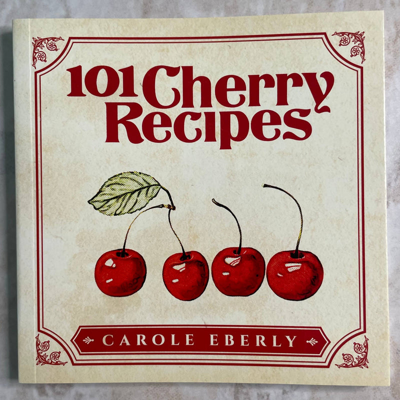101 Cherry Recipes Pocket-Size Cookbook by Carole Eberly
