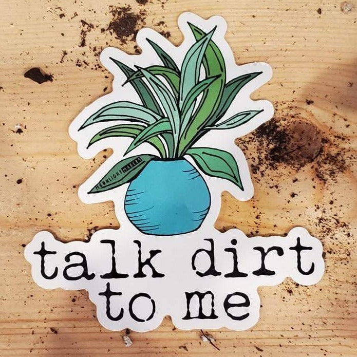 Talk Dirt to me Sticker